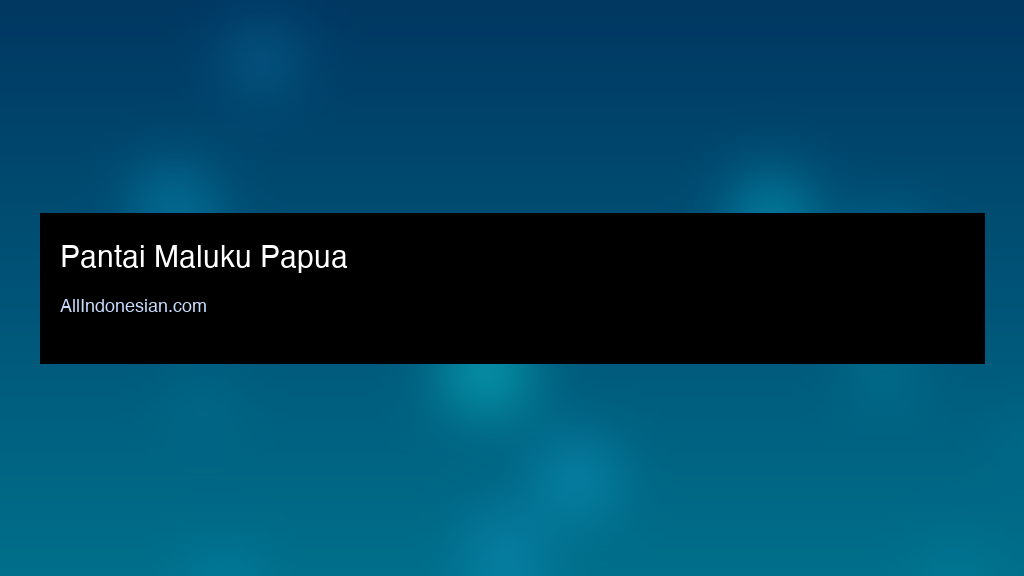 Pantai Maluku Papua
